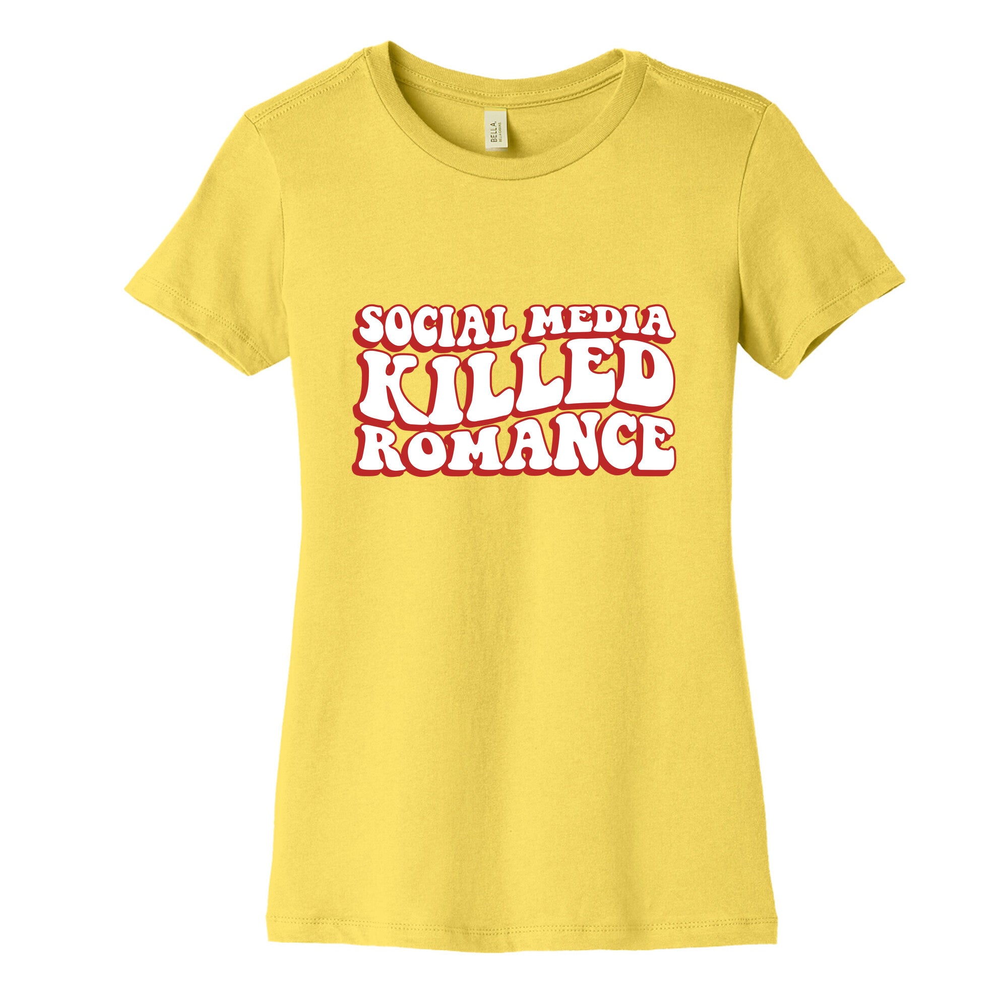 Social Media Killed Romance Womens Cotton Tee